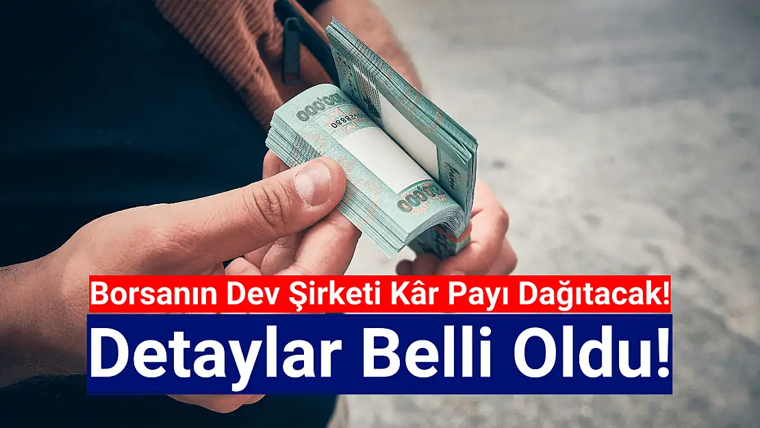 Borsanın devinden kâr payı dağıtım kararı!
