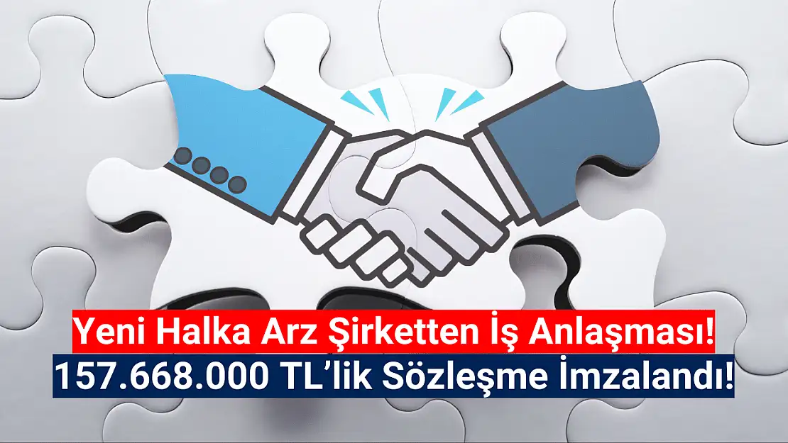 Borsanın yeni oyuncusu 157.668.000 TL'ye imza attı!