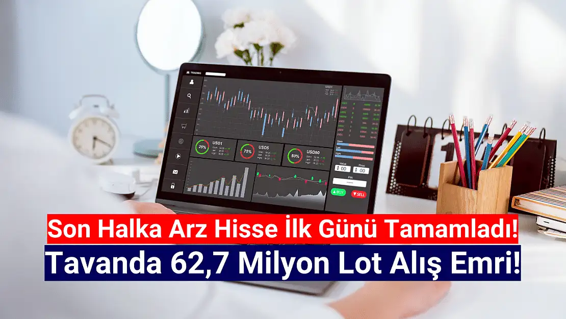 Borsanın yeni şirketi tavanda bekleyen 62,7 milyon lot ile günü tamamladı!