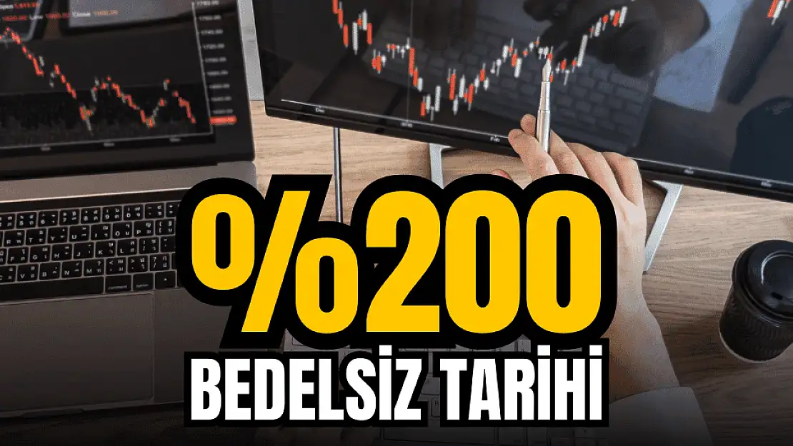 DİKKAT! Yüzde 200 bedelsiz tarihi belli oldu!