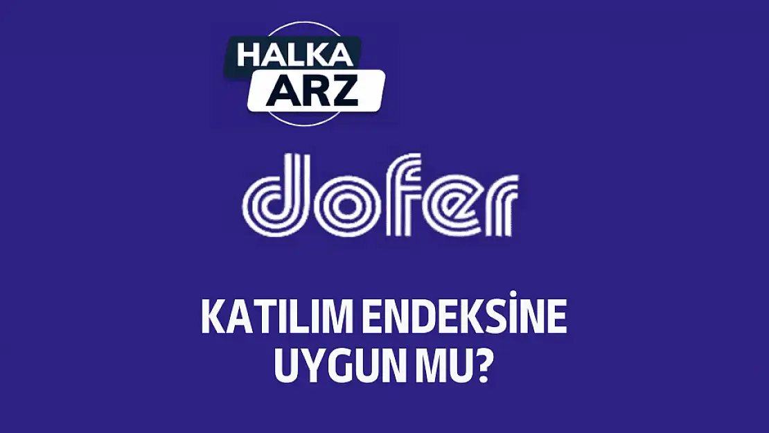 Dofer Yapı katılım endeksine uygun mu?