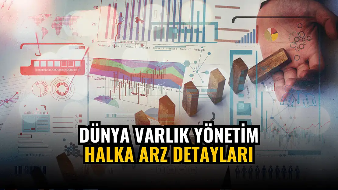 Dünya Varlık Yönetim halka arz ne zaman, DNYVA kaç lot verir, katılım endeksine uygun mu?