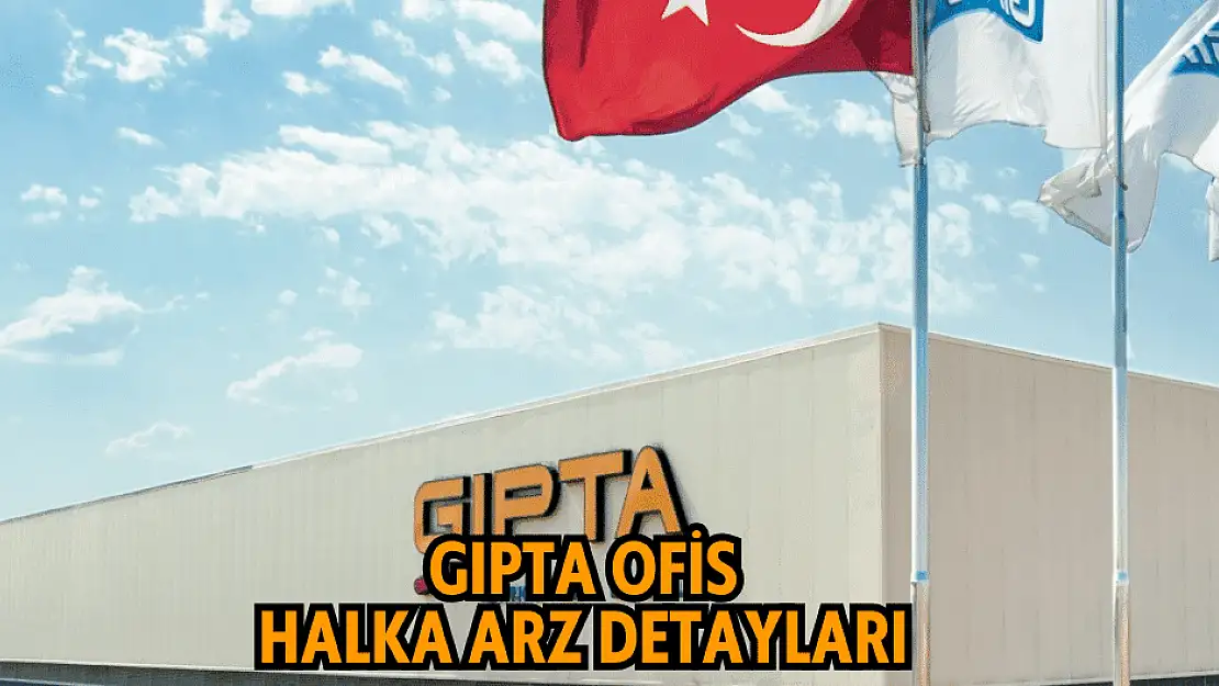 Gıpta Ofis halka arz ne zaman, kaç lot verir? GIPTA katılım endeksine uygun mu?