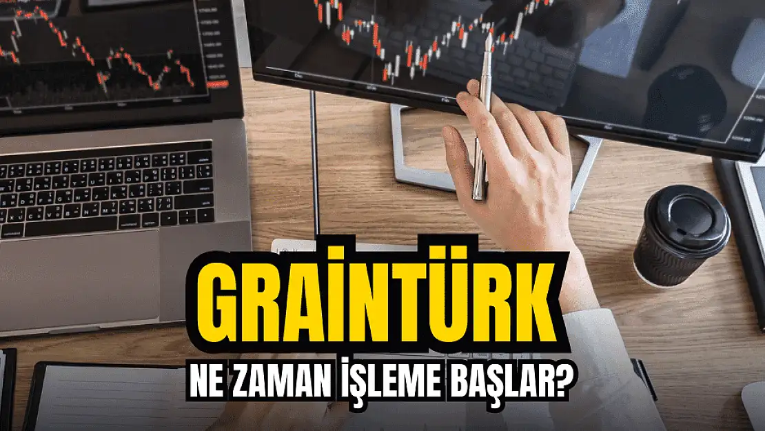 Graintürk Tarım (GRTRK) borsada ne zaman işleme başlar?