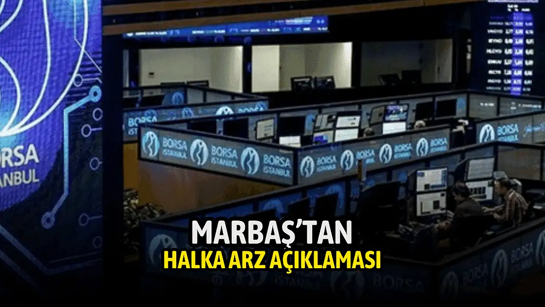 Marbaş'tan halka arz açıklaması!