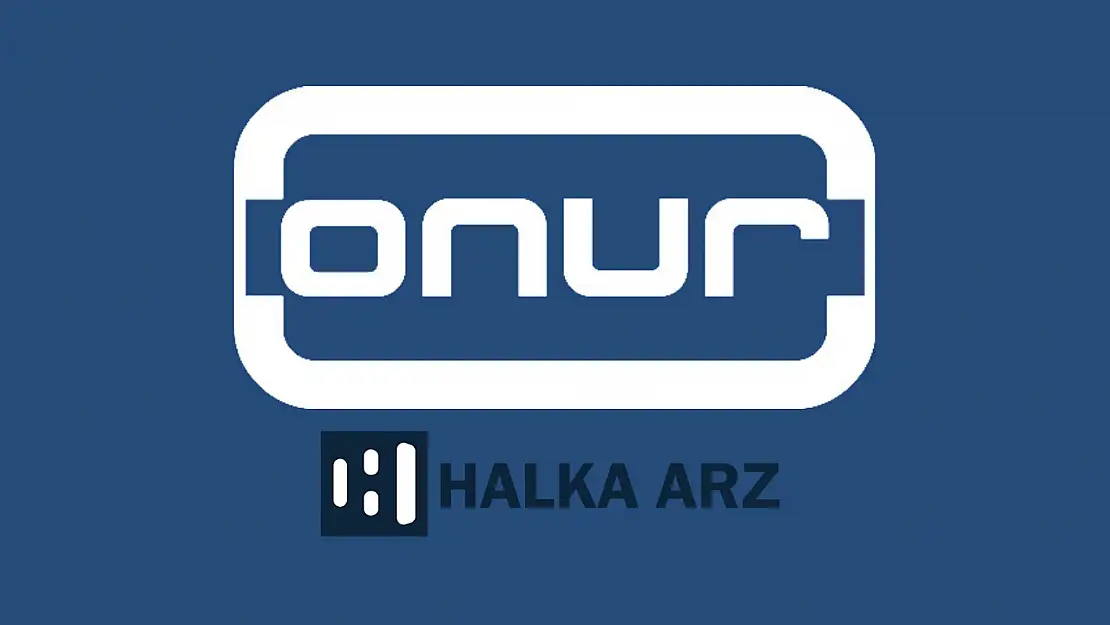 Onur Yüksek Teknoloji halka arz ne zaman, ONRYT kaç lot verir, katılım endeksine uygun mu?