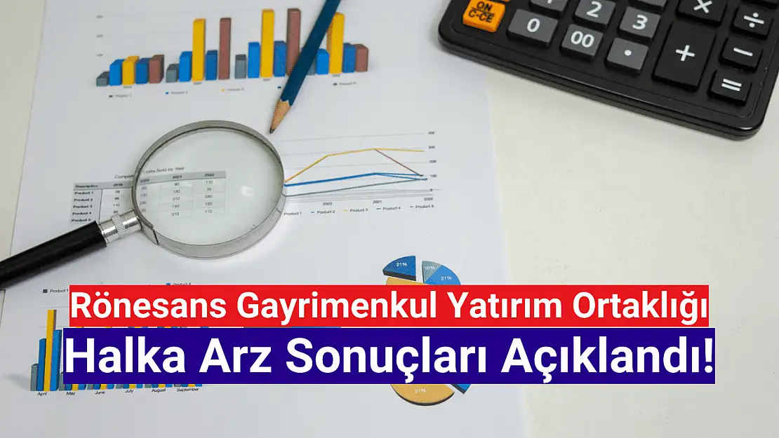 Rönesans GYO halka arz sonuçları açıklandı!