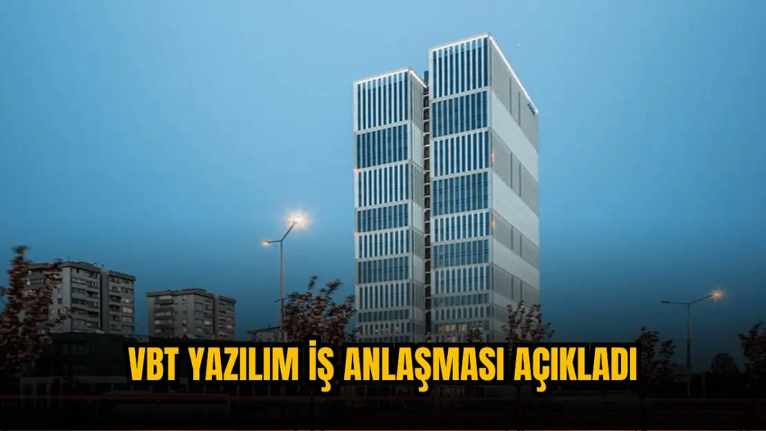 VBT Yazılım yeni iş anlaşmasına imza attı!