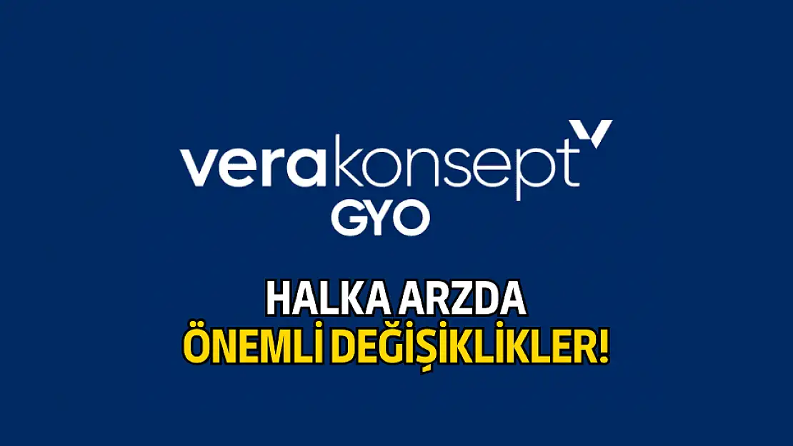 Vera Konsept halka arzında önemli değişimler oldu!