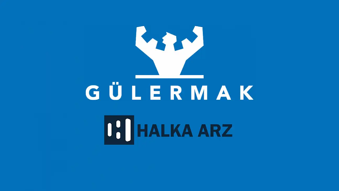 Gülermak Ağır Sanayi halka arz ne zaman?