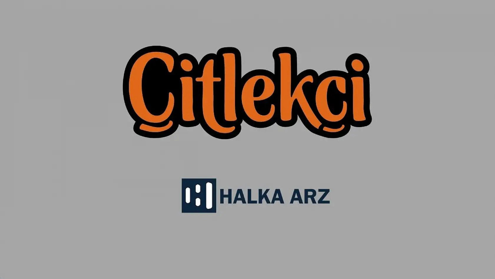 Halka Arz | Çitlekçi Mağazacılık Gıda A.Ş.