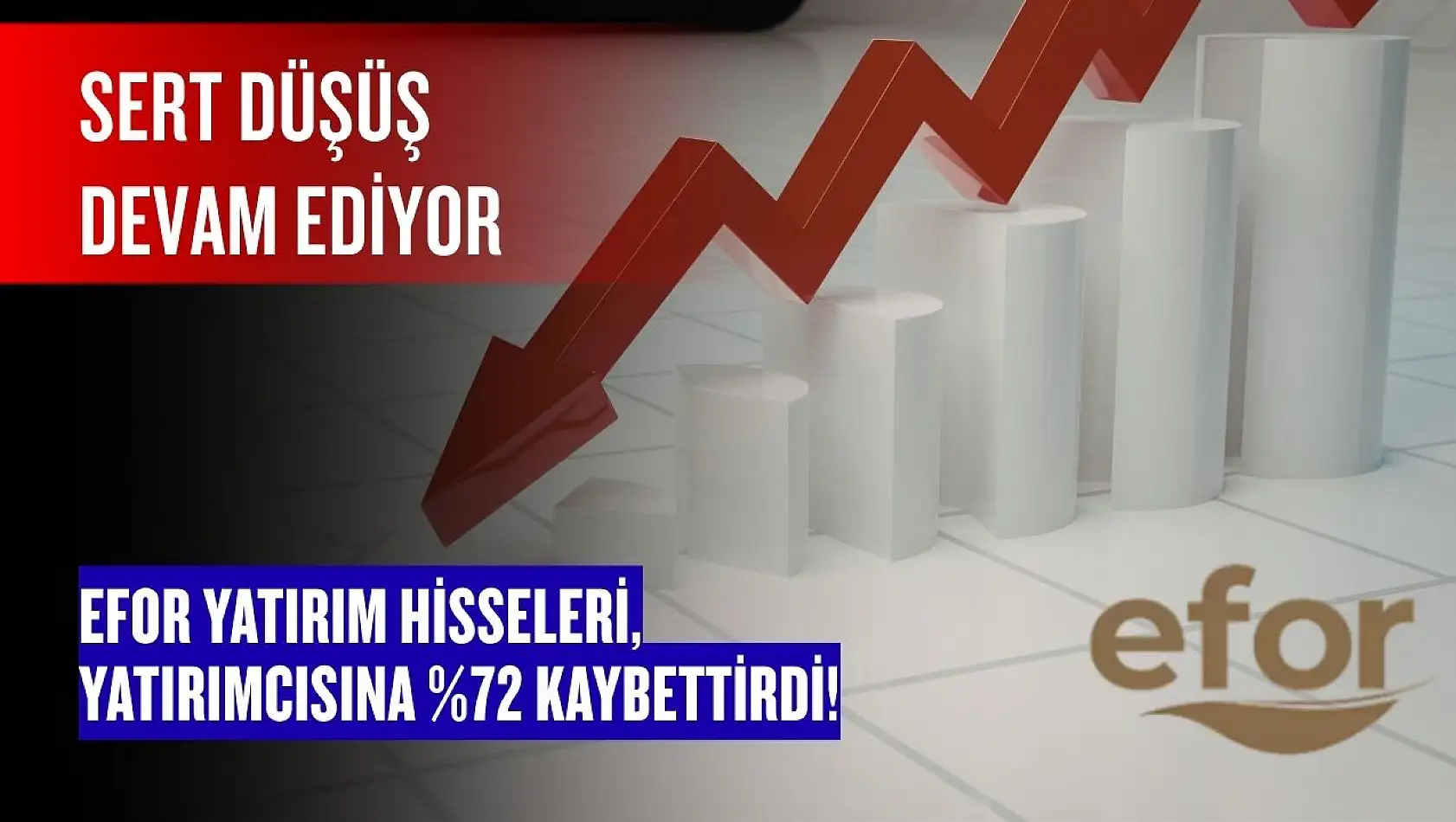 Halka arz sonrası 13 kat yükselen Efor Yatırım (EFOR) yüzde 72 düştü!
