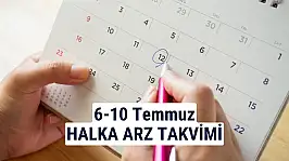 6-10 Temmuz 2026 Halka Arz Takvimi: 2 Şirket Talep Toplayacak!