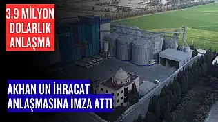 Akhan Un'dan (AKHAN) 3,9 Milyon Dolarlık İhracat Anlaşması!