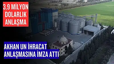 Akhan Un'dan (AKHAN) 3,9 Milyon Dolarlık İhracat Anlaşması!