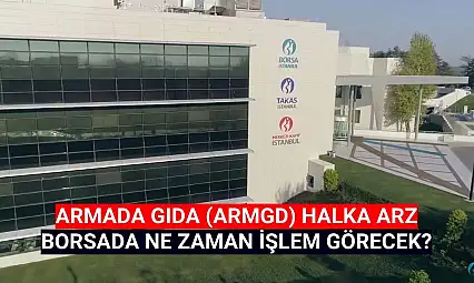 Armada Gıda (ARMGD) borsada ne zaman işlem görecek?