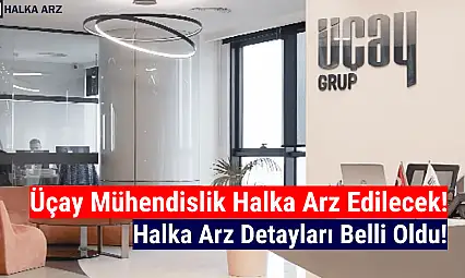 Üçay Mühendislik halka arz ne zaman, kaç lot verir?