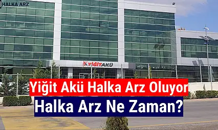 Yiğit Akü halka arz ne zaman, kişi başı kaç lot verir?