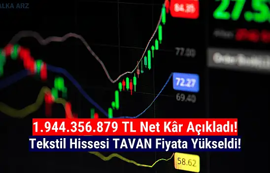 1.944.356.879 TL net kâr açıkladı, hisse tavan oldu!