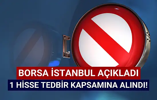 1 hisse tedbir kapsamına alındı!