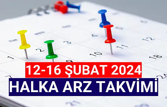 12-16 Şubat 2024 Halka Arz Takvimi!