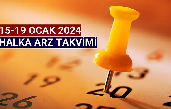 15-19 Ocak Halka Arz Takvimi!