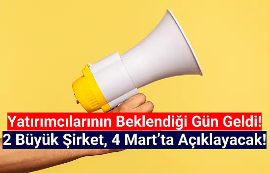 2 büyük şirket için beklenen gün geldi!