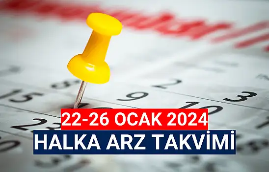 22-26 Ocak 2024 HALKA ARZ Takvimi!