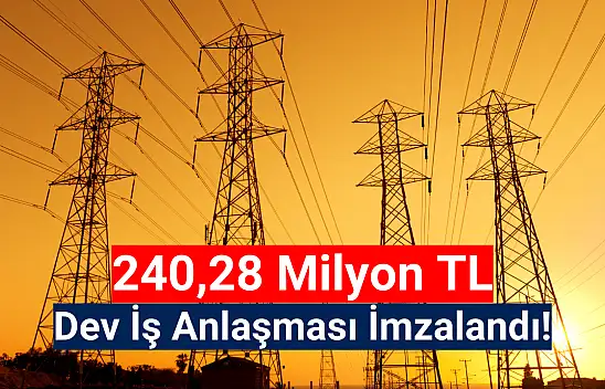 240.282.310 TL'lik sözleşmeyi imzaladı!