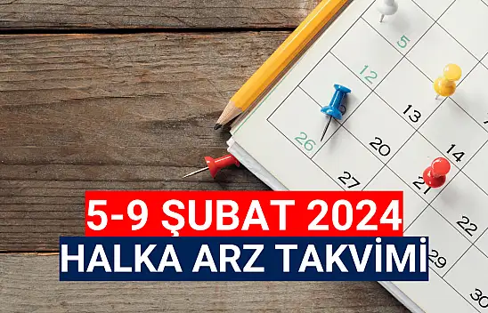 5-9 Şubat 2024 Halka Arz Takvimi!
