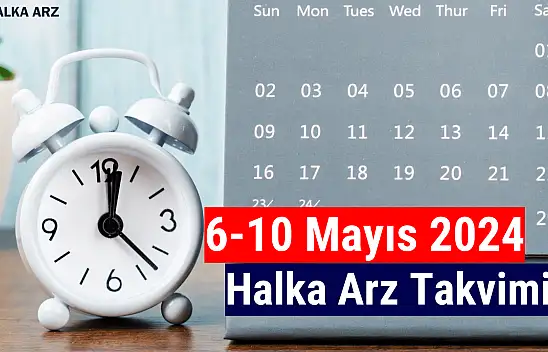 6-10 Mayıs 2024 Halka Arz Takvimi Belli Oldu!