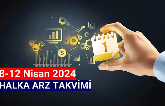 8-12 Nisan 2024 Halka Arz Takvimi!