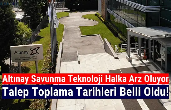 Altınay Savunma Teknolojileri (ALTNY) halka arz tarihi belli oldu!