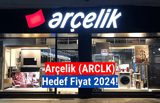 Arçelik (ARCLK) hisse hedef fiyat 2024! 5 kurumdan rapor!