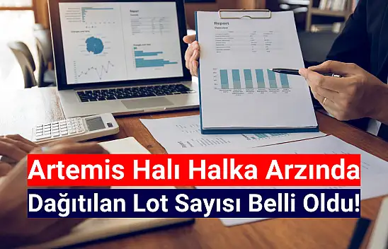 Artemis Halı dağıtılan lot sayısı belli oldu!