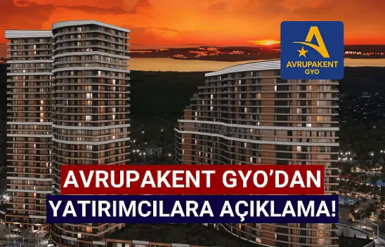 Avrupakent GYO'dan yatırımcılara açıklama!