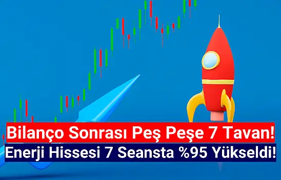Bilanço sonrası peş peşe 7 tavan yapan hisse yüzde 95 yükseldi!