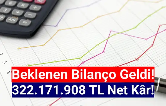 BIST şirketi 322.171.908 TL net dönem kârı açıkladı!