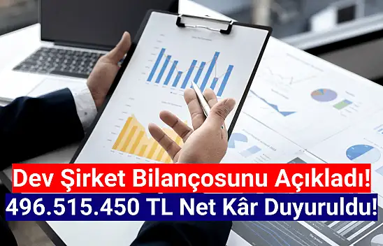 BIST şirketi 496.515.450 TL net kâr açıkladı!