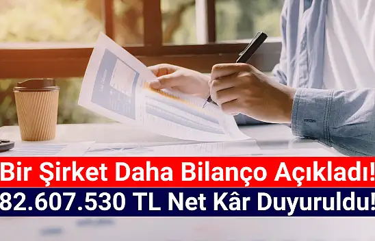 BIST şirketi, 82.607.530 TL net kâr açıkladı!