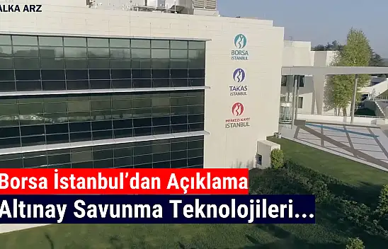 Borsa İstanbul'dan Altınay Savunma (ALTNY) açıklaması!