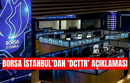 Borsa İstanbul'dan DCTTR halka arzı hakkında açıklama!