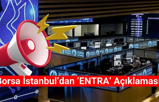 Borsa İstanbul'dan ENTRA açıklaması!
