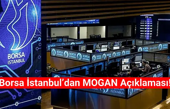Borsa İstanbul'dan 'MOGAN Enerji' açıklaması!
