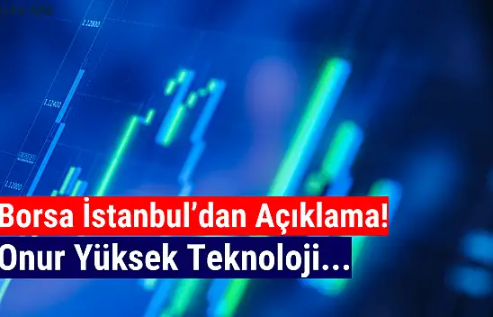 Borsa İstanbul'dan ONRYT açıklaması!