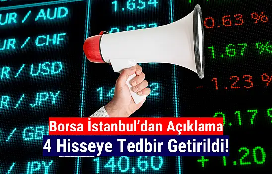 Borsada 4 hisseye tedbir geldi!