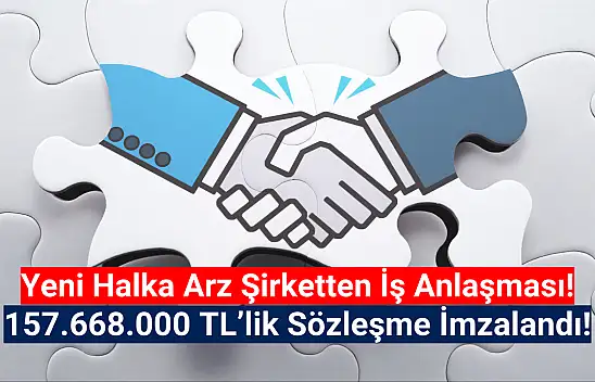 Borsanın yeni oyuncusu 157.668.000 TL'ye imza attı!