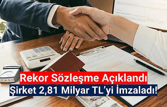 Borsanın yeni şirketi 2,81 milyar TL sözleşme açıkladı!