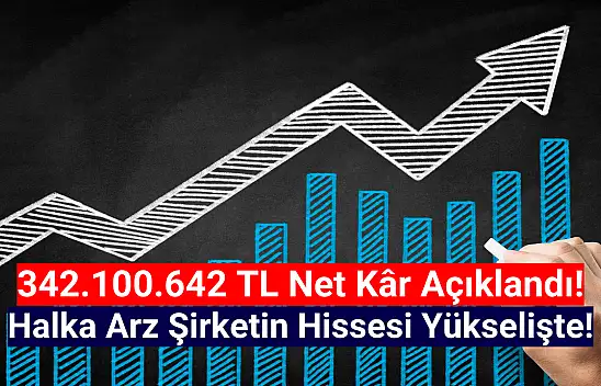 Borsanın yeni şirketi 342.100.642 TL net kâr açıkladı!