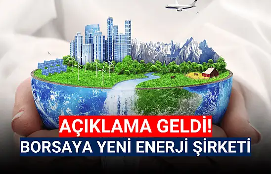 Borsaya bir enerji şirketi daha geliyor!